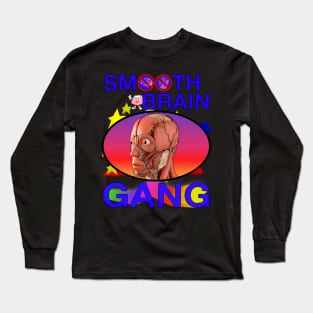 Smooth Brain Gang Long Sleeve T-Shirt